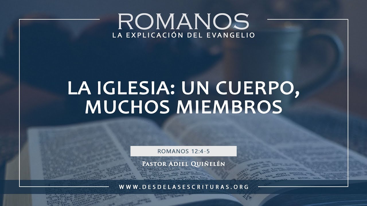 99 - La Iglesia: Un Cuerpo, Muchos Miembros - (Romanos 12:4-5)