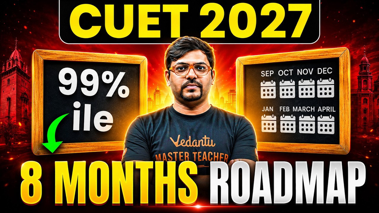 How to Prepare for CUET 2027 in the Last 8 Months? 🔥Complete Roadmap for 99%ile | Harsh  sir