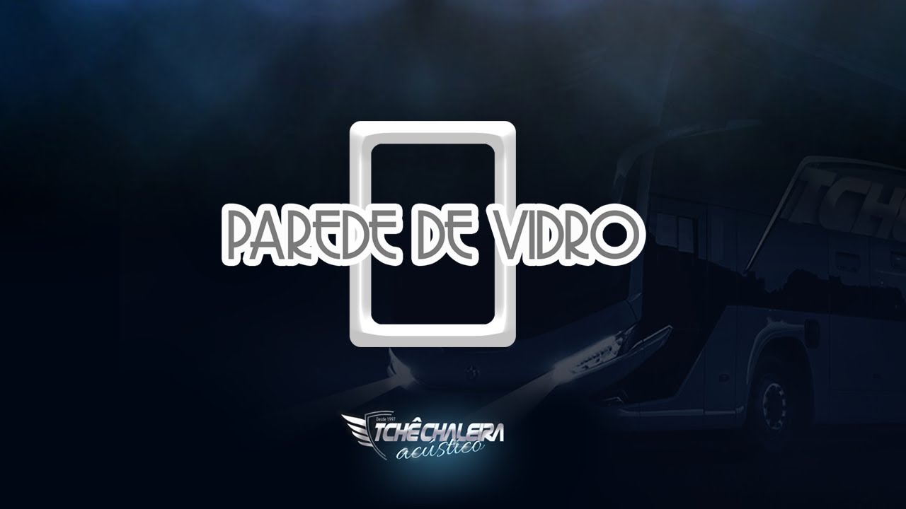 Tchê Chaleira - PAREDE DE VIDRO - Acústico