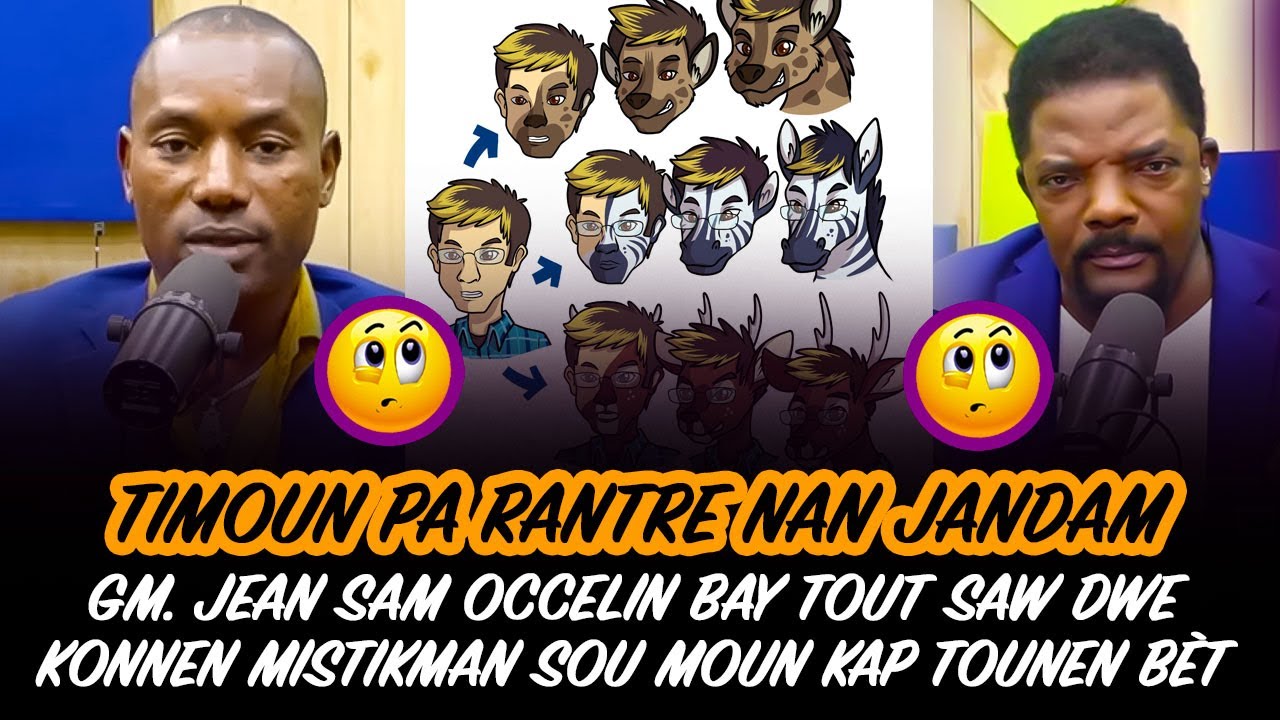 GM  JEAN SAM OCCELIN BAY TOUT SAW DWE KONNEN MISTIKMAN SOU MOUN KAP TOUNEN BÈT MEZANMI !