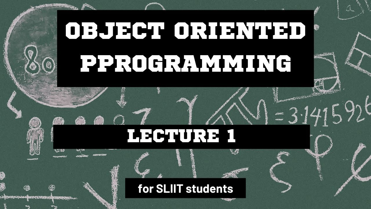 OOP | Object Oriented Programming | SLIIT | Lecture 1