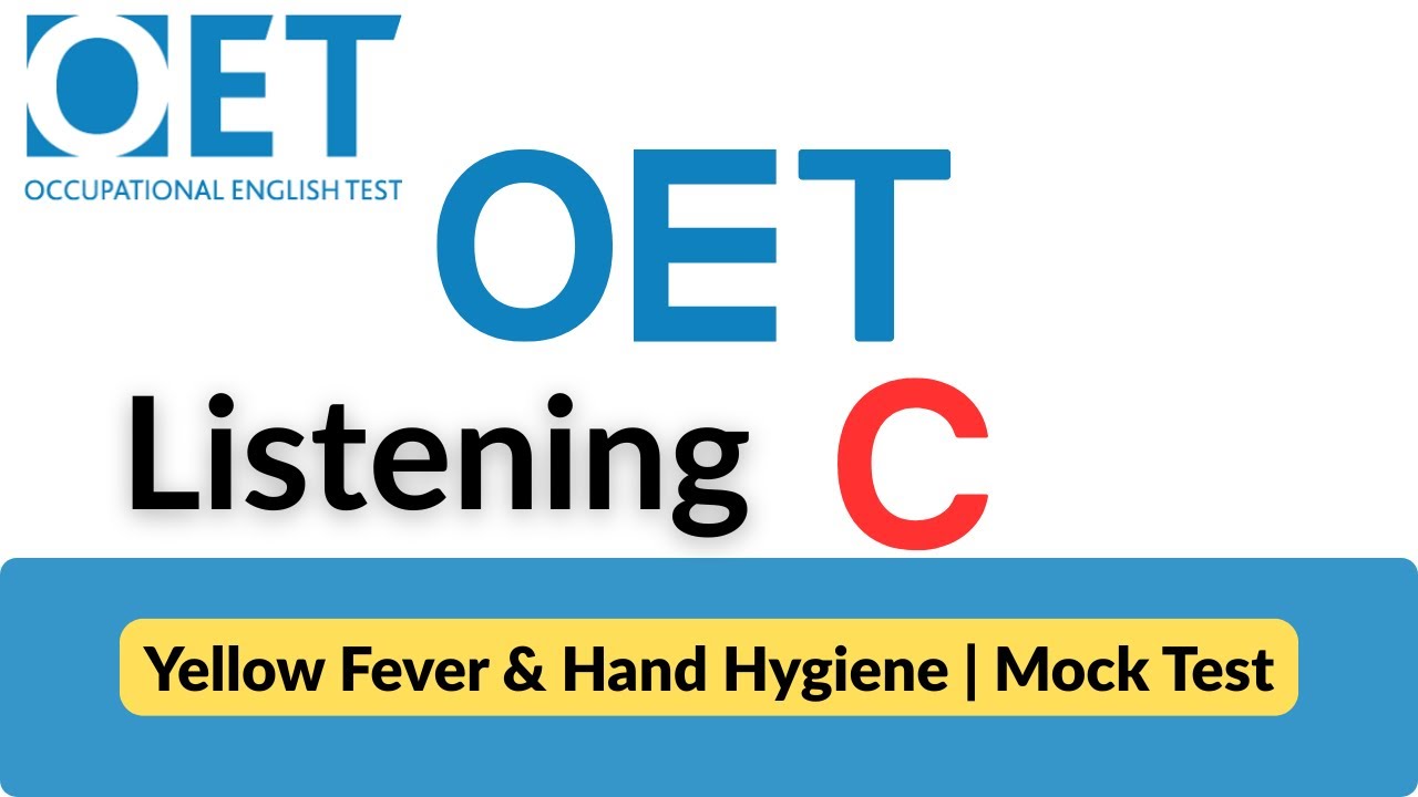 OET Listening Part C – Yellow Fever & Hand Hygiene | Mock Test with Answers