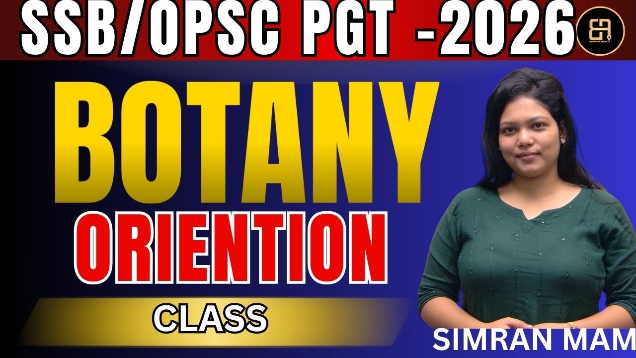 SSB / OPSC PGT 2026 Botany Orientation Class