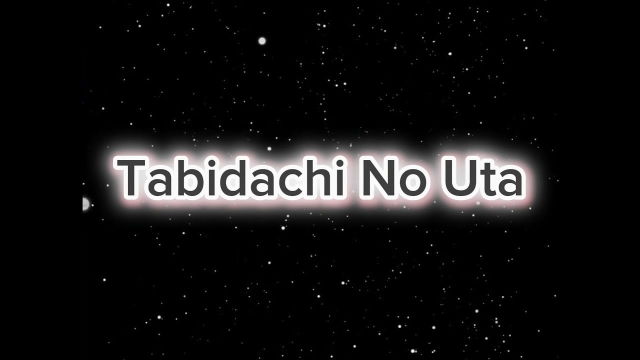 Tabidachi No Uta Instrument & Lyrics Video