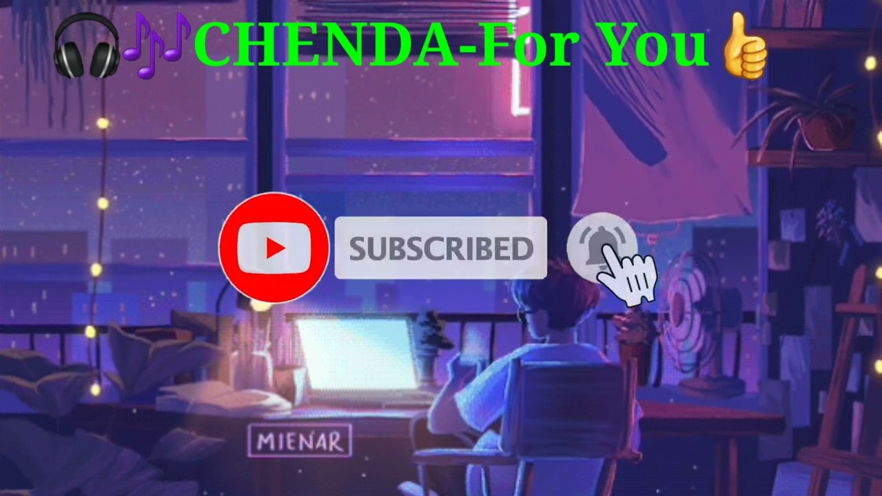 CHENDA-For You #Number one  music channel#musicselection