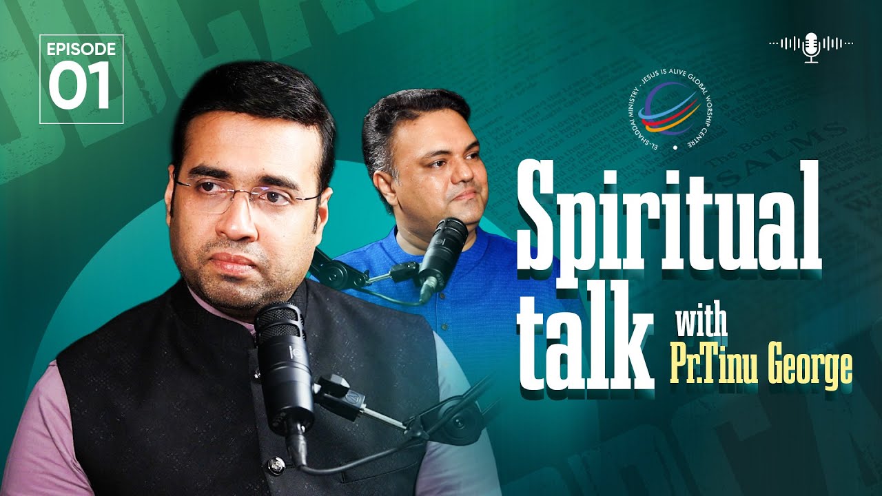 Spiritual Talk with Pastor Tinu George | Official Podcast (Full Episode)