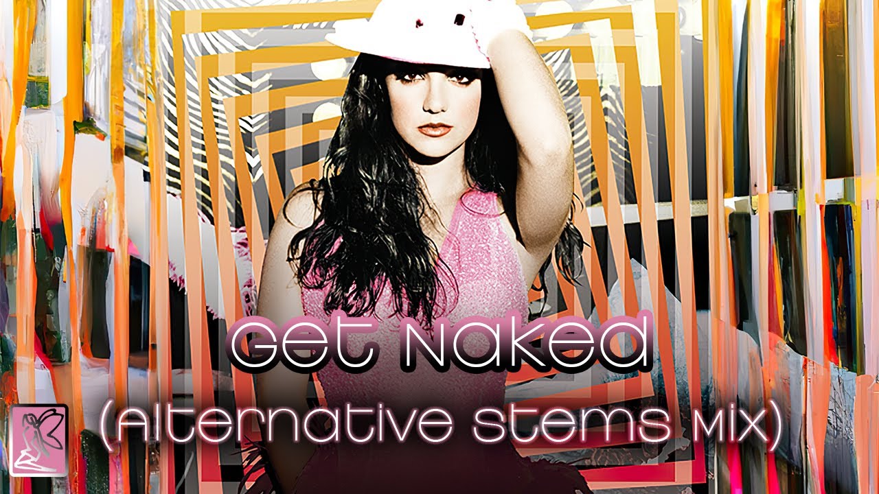 Get Naked (Alternative Stems Mix)
