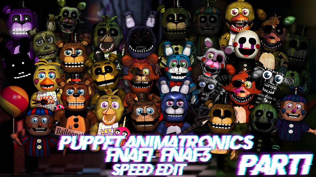 Speed Edit | FNaF | Puppet Animatronics (Part1 : FNaF1- FNaF3)