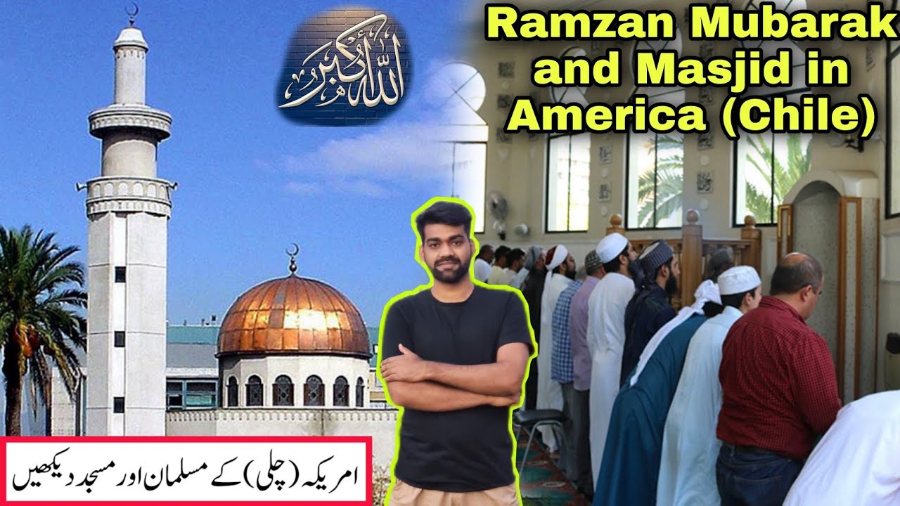 Muslims Mosque In South America Chile | Muslims Praying in South America | Muslim Ramzan
