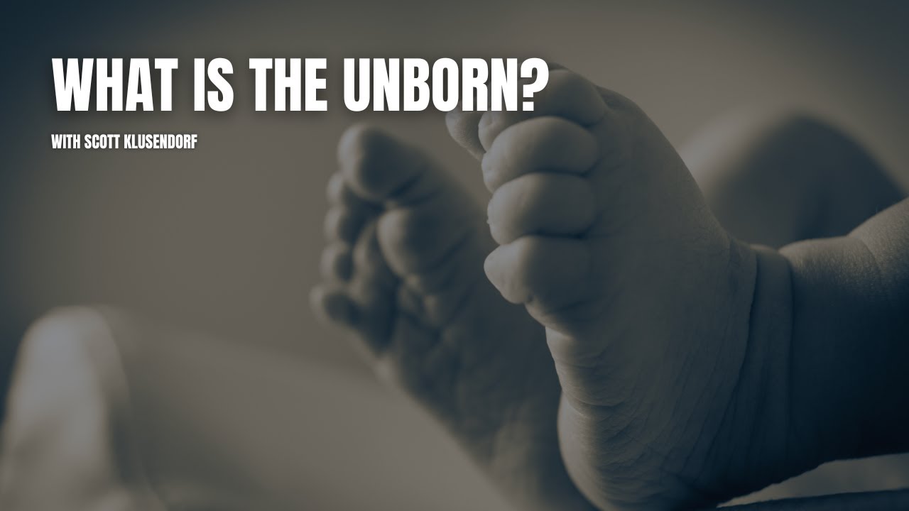 What is the unborn? And Other Questions to Advance the Pro-Life Movement with Scott Klusendorf