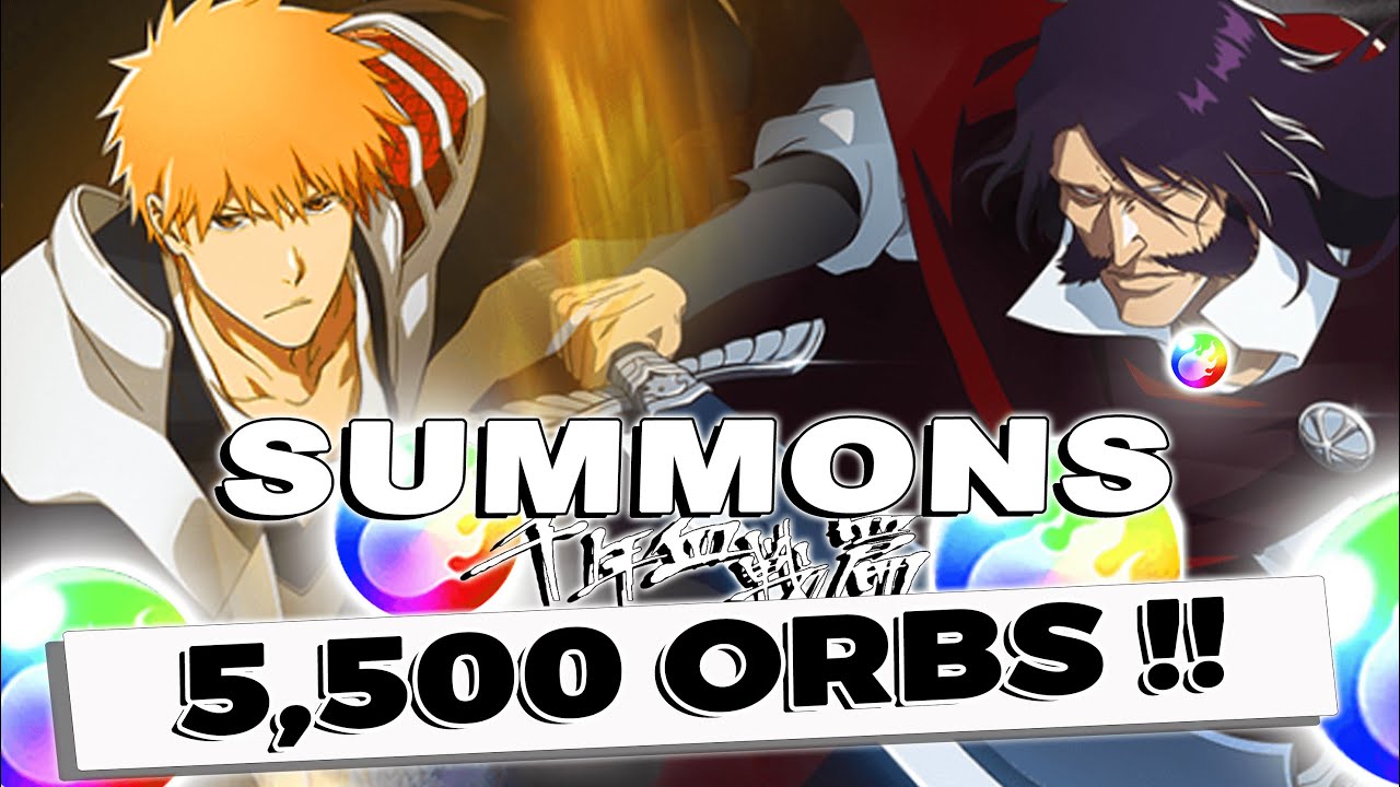 5,500 ORBS ALL IN - TYBW UNVEIL SUMMONS - Bleach Brave Souls