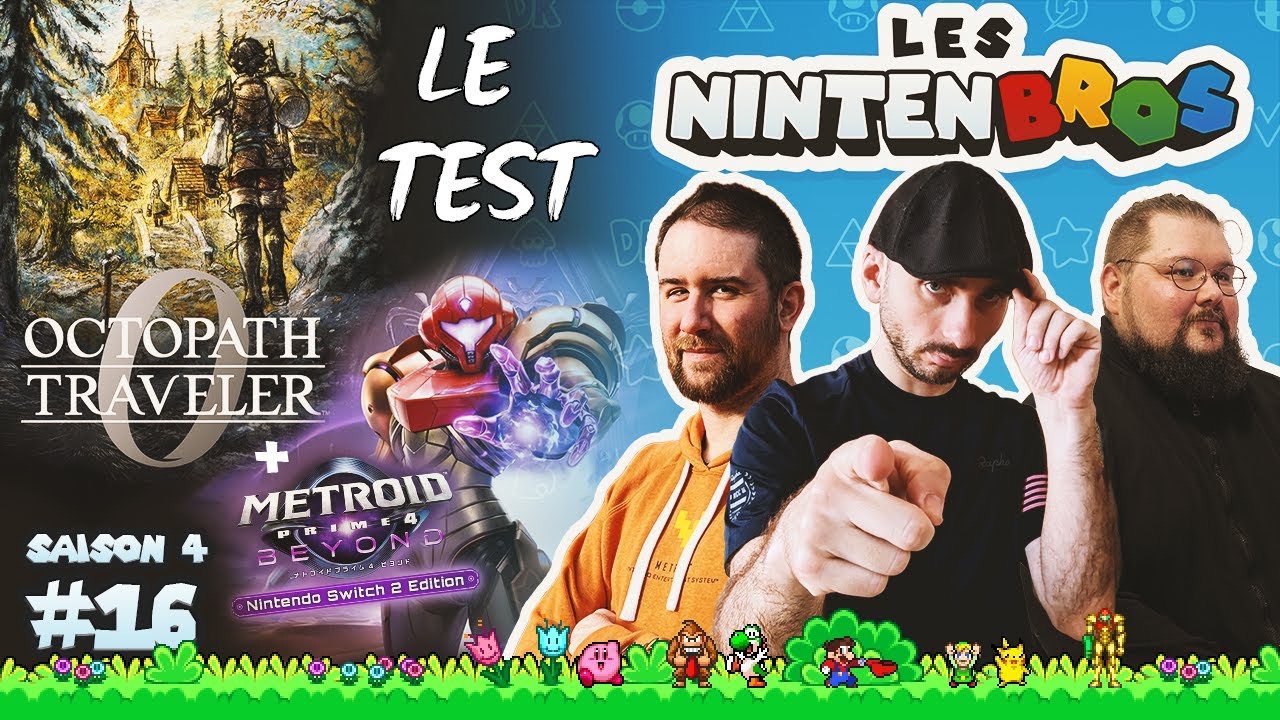 LES NINTENBROS S04E16 - TESTS DE METROID PRIME 4 ET OCTOPATH TRAVELER 0