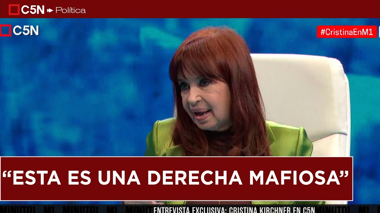 "ESTA ES UNA DERECHA MAFIOSA", CRISTINA KIRCHNER en Minuto Uno