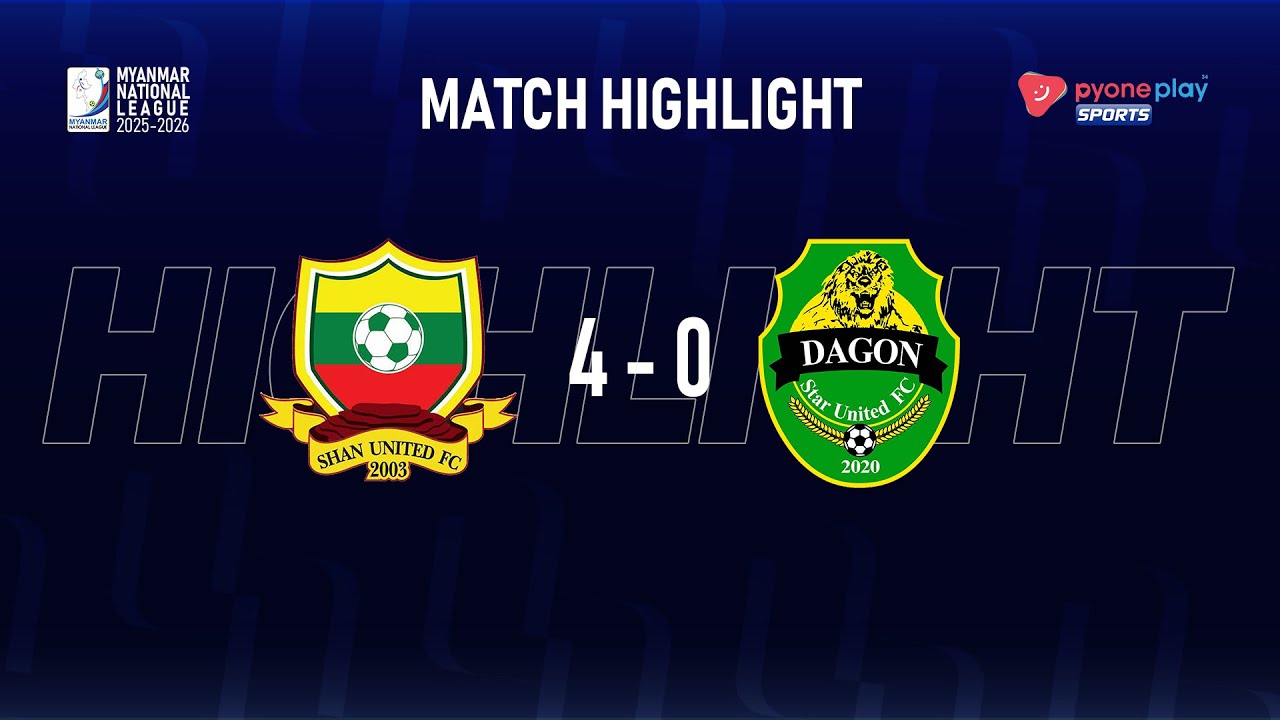 Match Highlights, MNL 2025-2026,Week - 6,SHAN UNITED FC  4 - 0  DAGON STAR UNITED FC