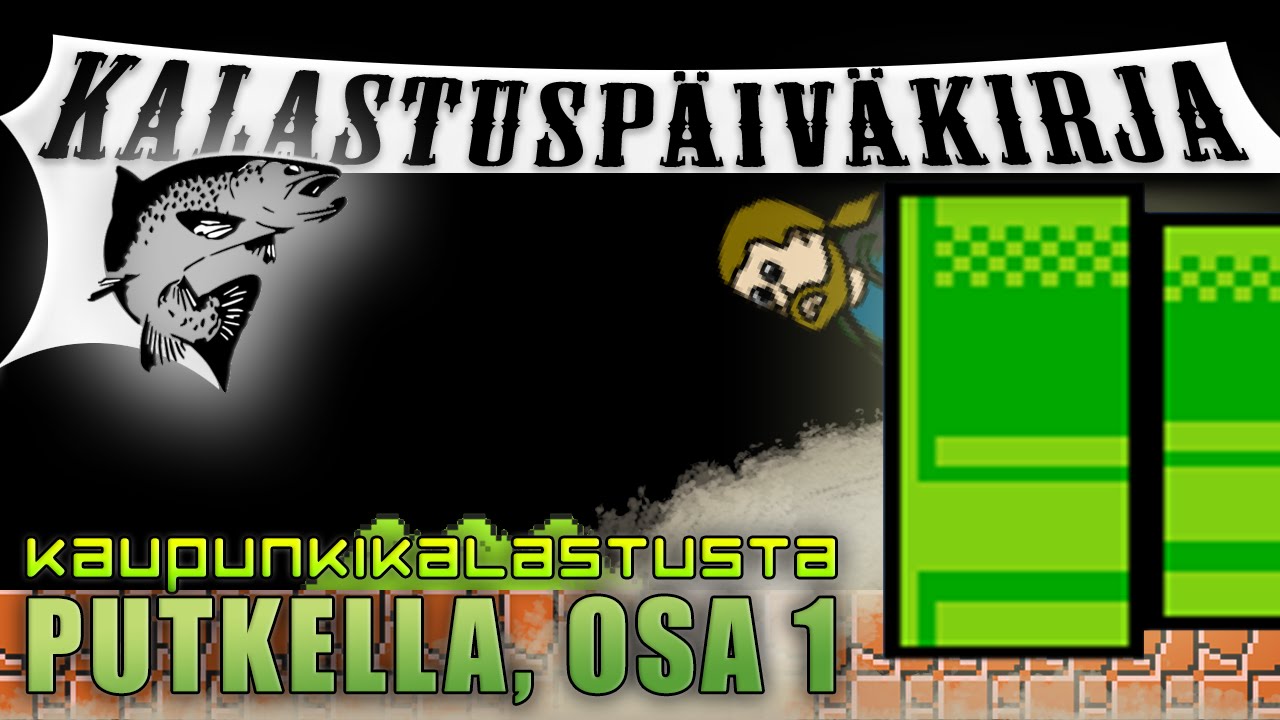 Kalastus ● Toppilan putkella ● Osa 1: Alkukevät