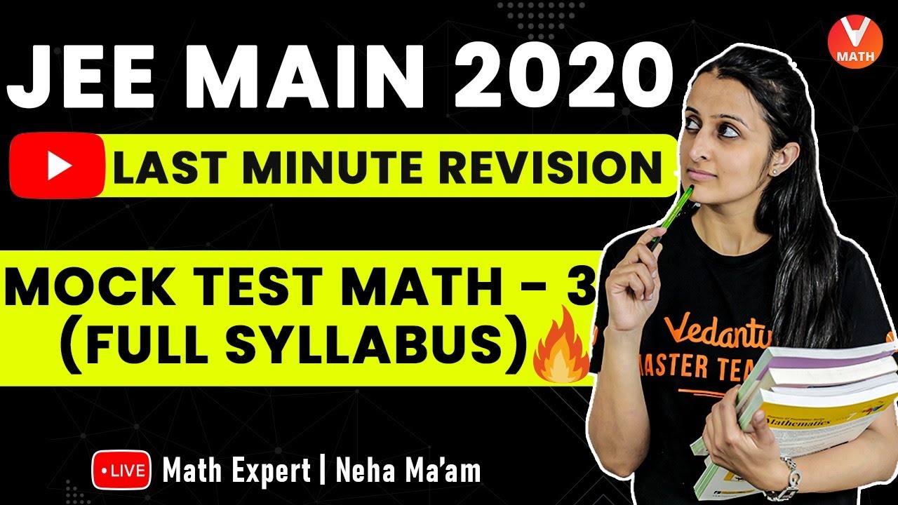 JEE Main 2020 Mock Test -3 | Last- Minute Revision | IIT JEE Maths Lectures | Vedantu