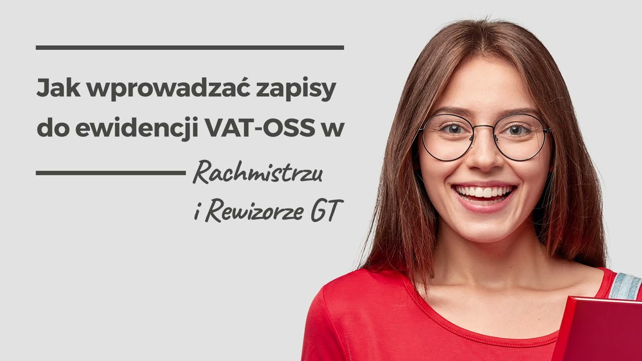 Jak wprowadzać zapisy do ewidencji VAT-OSS w Rachmistrzu i Rewizorze GT