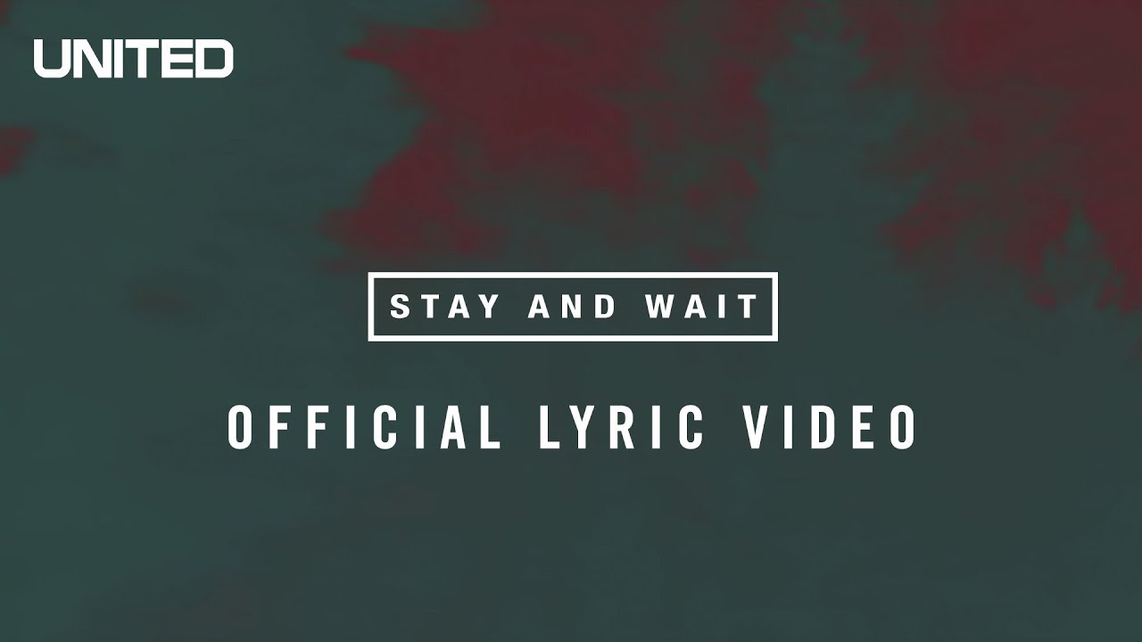 Stay and Wait Lyric Video - Hillsong UNITED