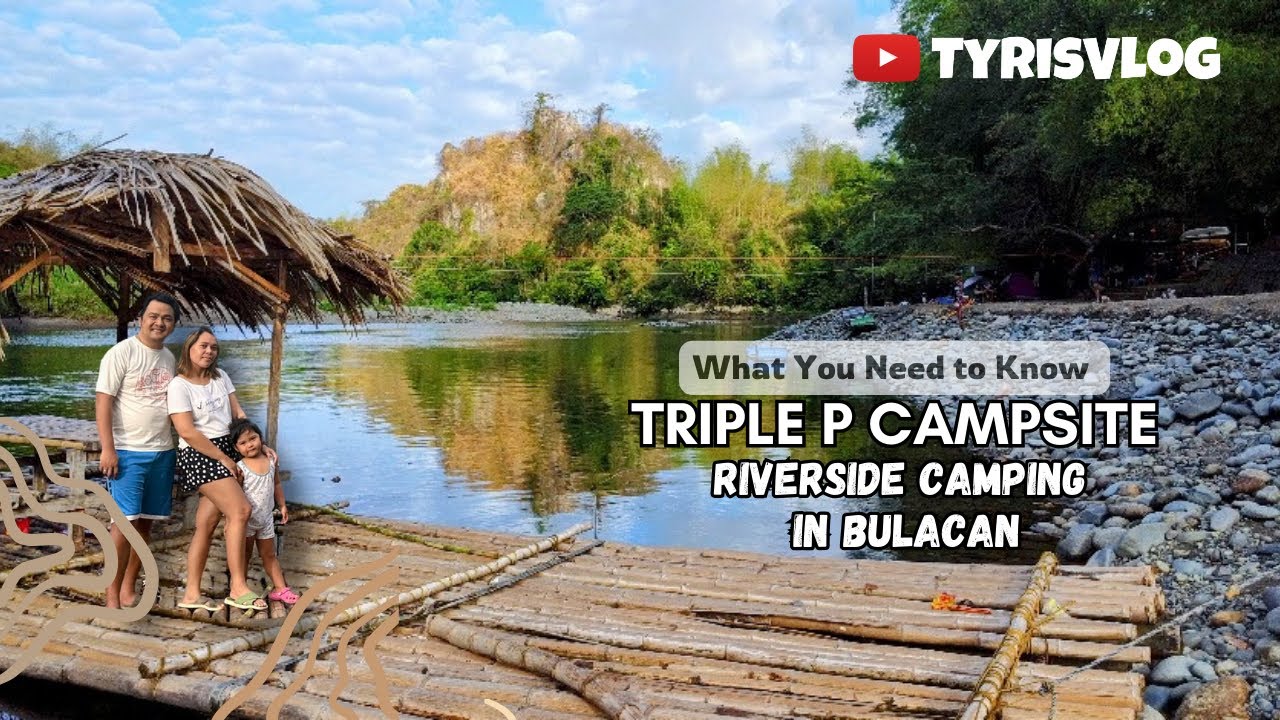 TRIPLE P CAMPSITE at Norzagaray Bulacan || What you Need to Know || Travel Guide and Expenses