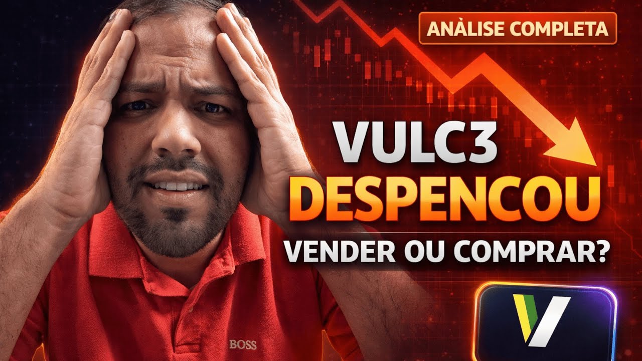 VULC3 DESPENCOU: &Eacute; HORA DE VENDER OU DE COMPRAR? (An&aacute;lise Completa)