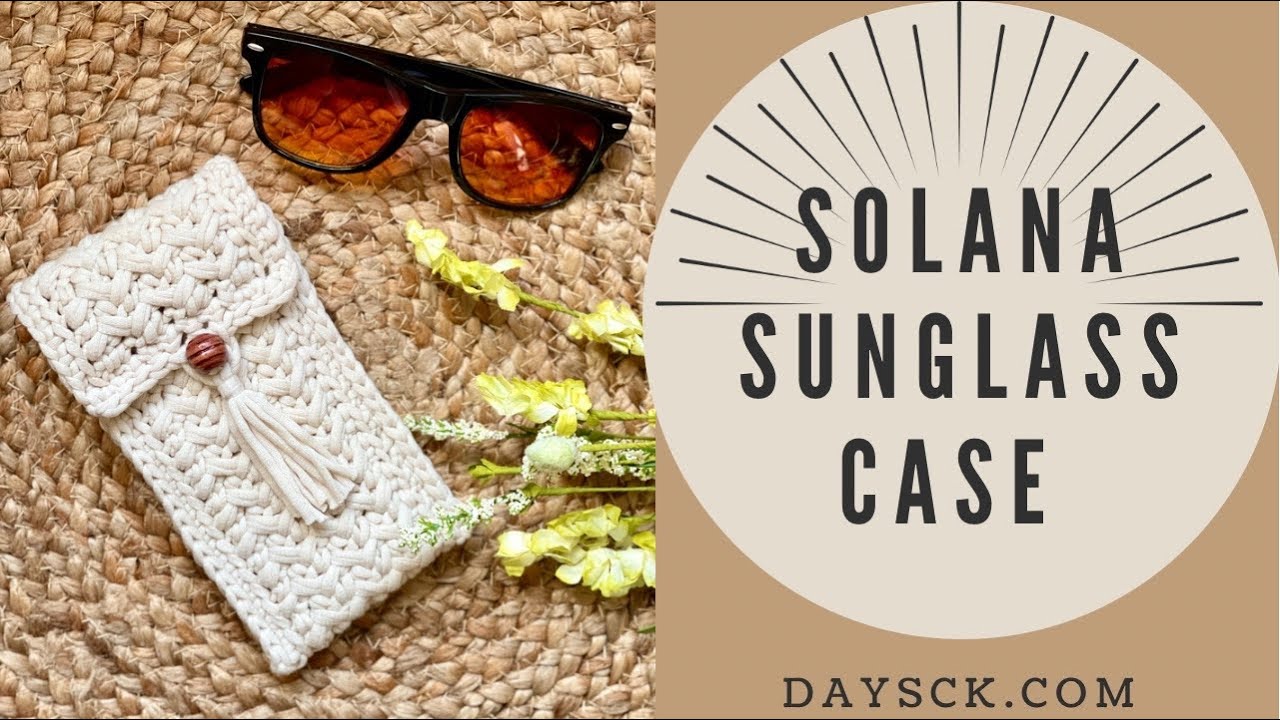 Crochet Sunglass Case~ Learn the Woven Twill Stitch!