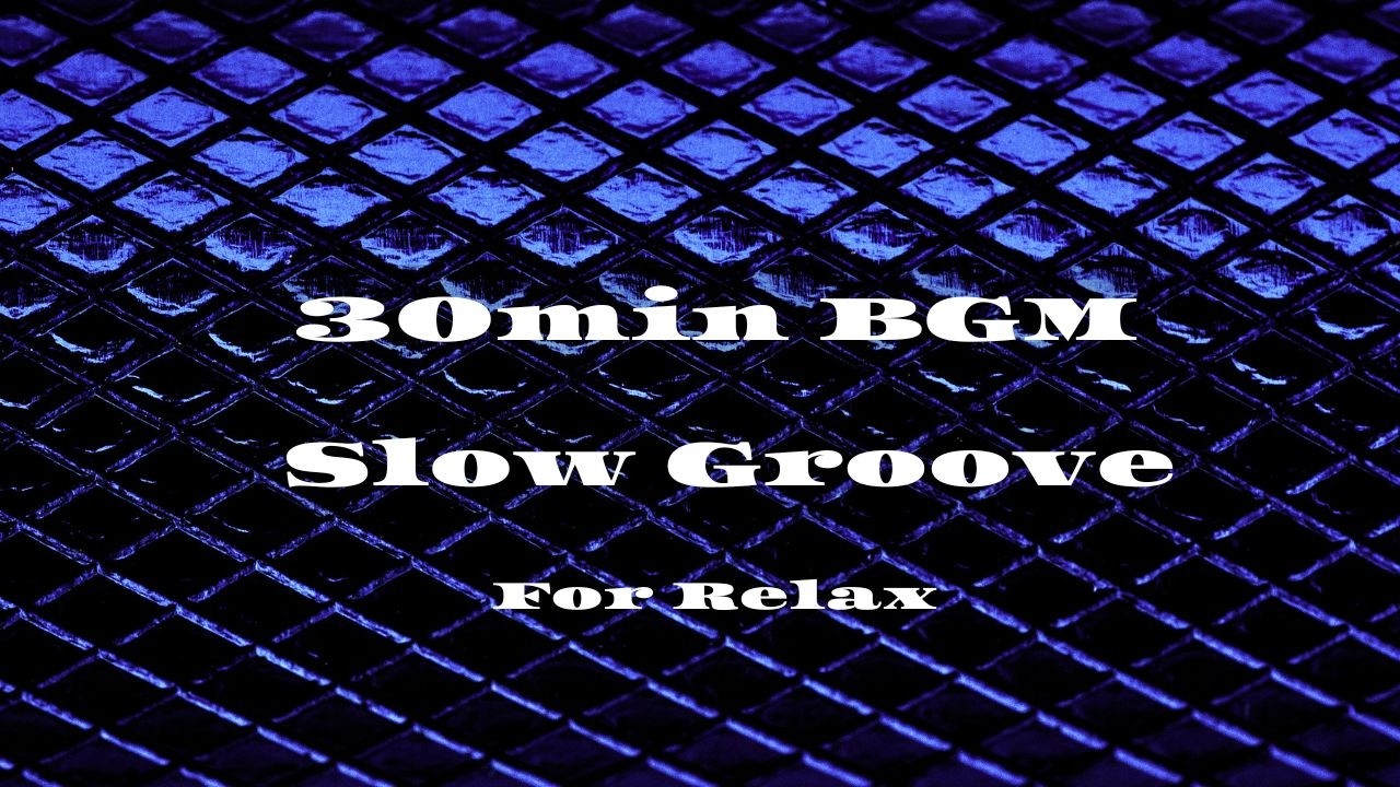 30分 リラックス用BGM｜Slow Pop & Mellow City Pop