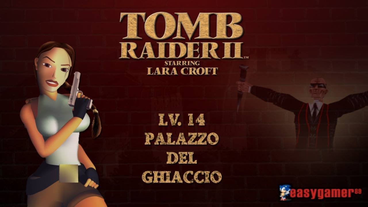 [PC-ITA] Tomb Raider 2 - Lv. 14: Palazzo Del Ghiaccio