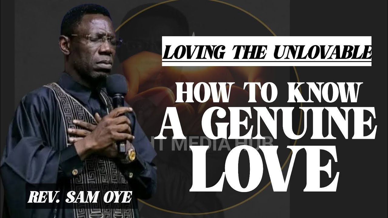 HOW TO KNOW A GENUINE LOVE/REV SAM OYE 
