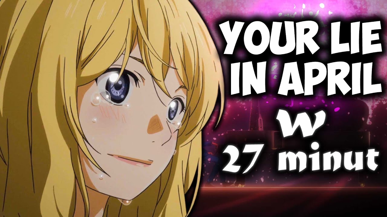 Your Lie In April w 27 minut