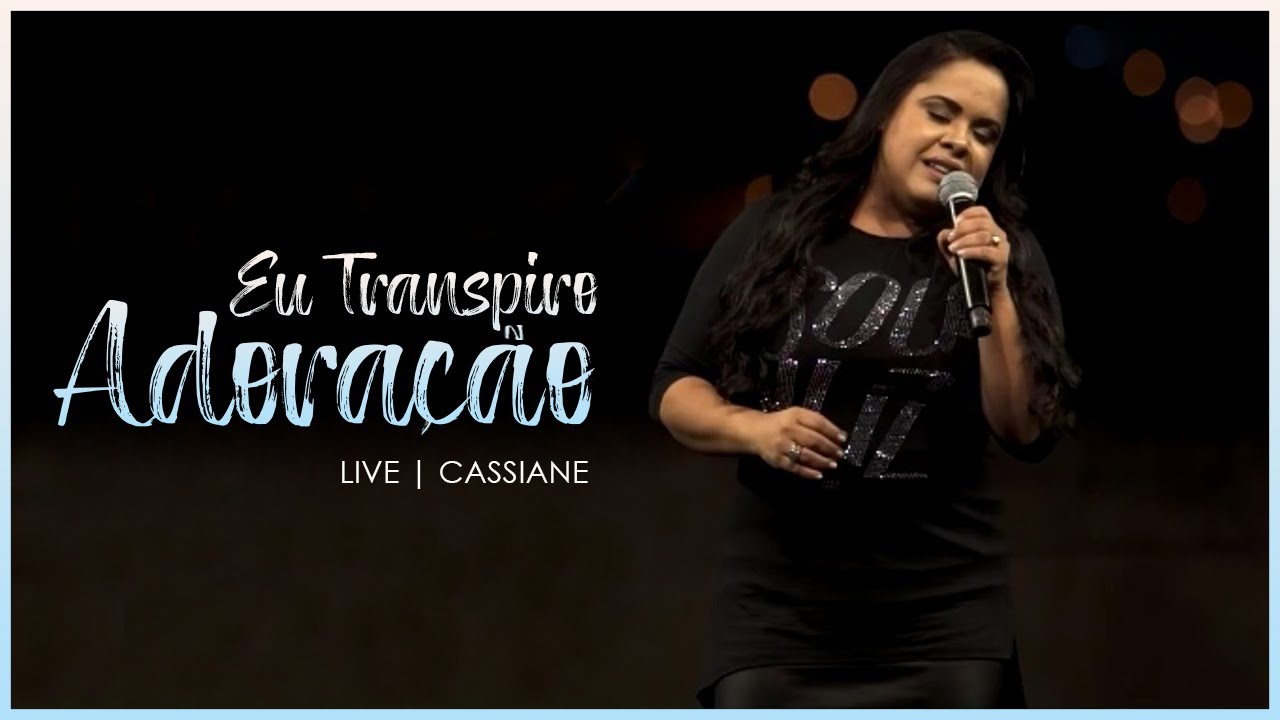 Cassiane | #LIVE | Eu Transpiro Adoração (Ao Vivo)
