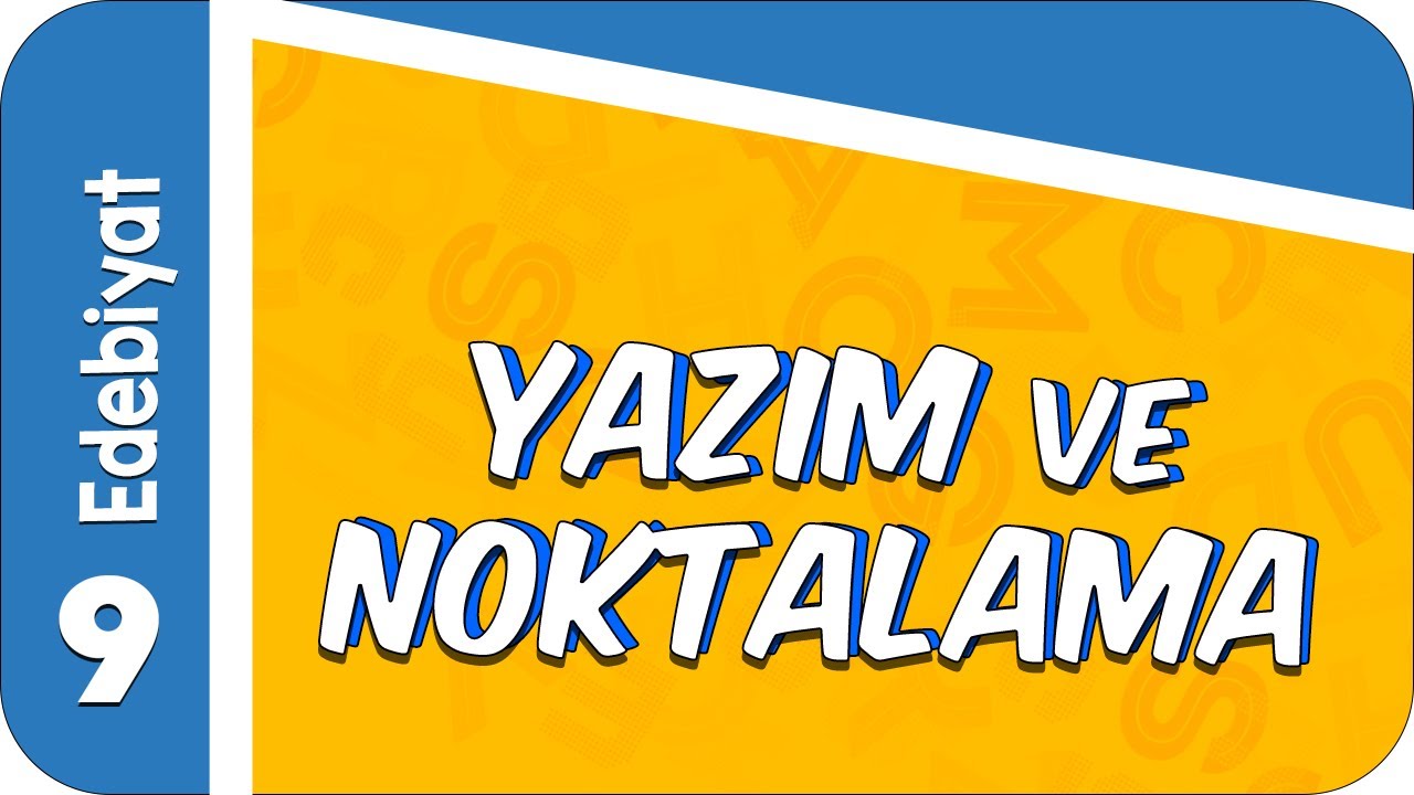 9. Sınıf Edebiyat : Yazım Kuralları ve Noktalama İşaretleri  #2022