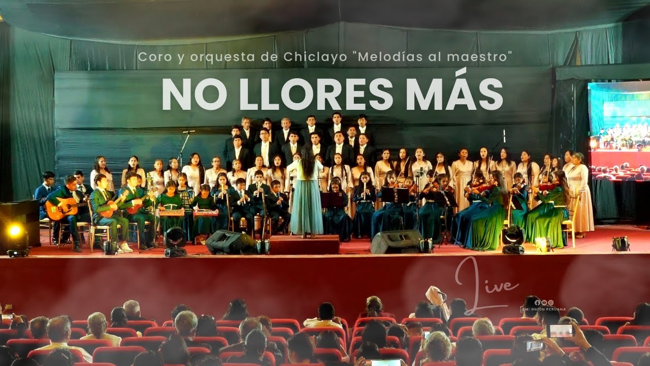 No llores Más - Coro y orquesta de Chiclayo 
