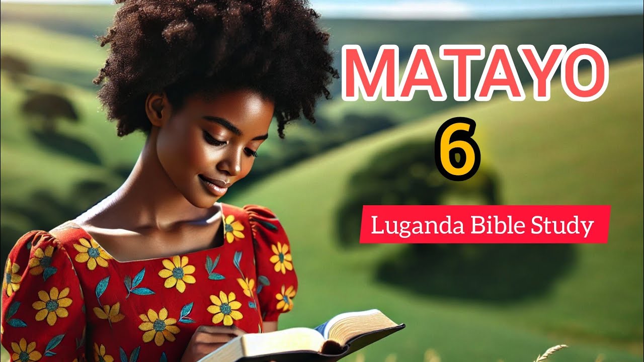 Matayo 6 - Original Luganda Study 