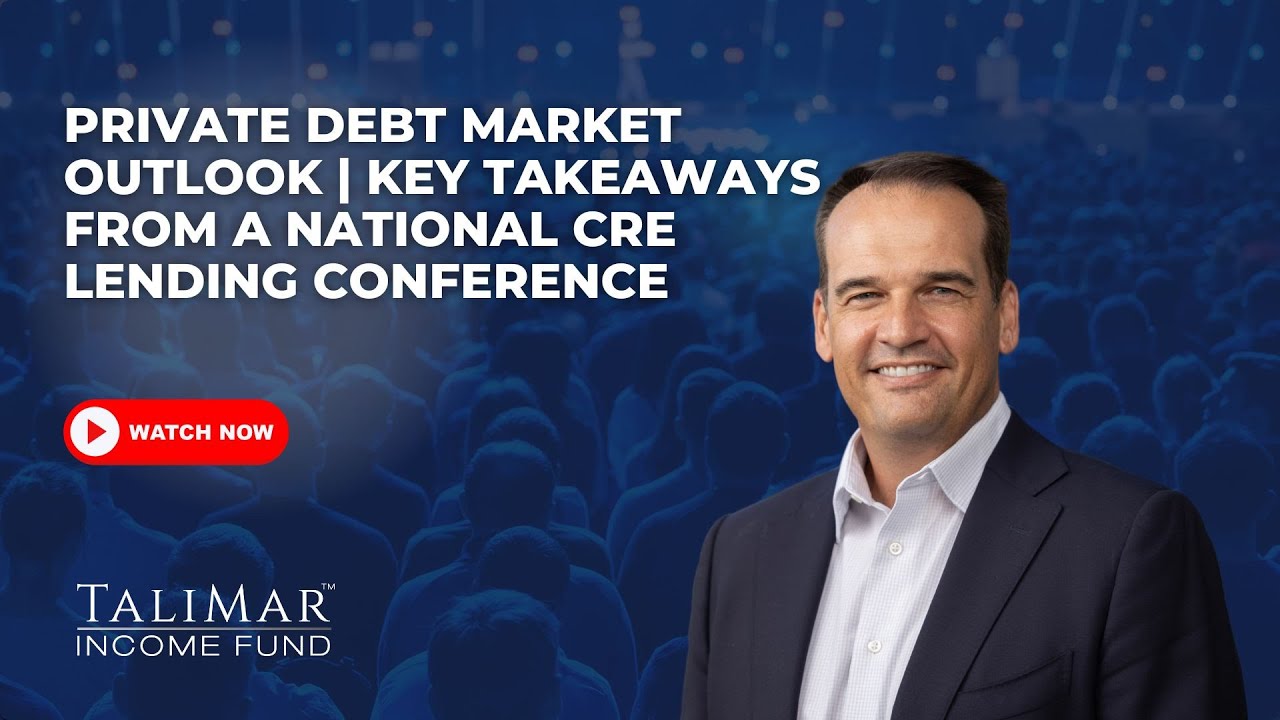 Private Debt Market Outlook | Key Takeaways from a National CRE Lending Conference