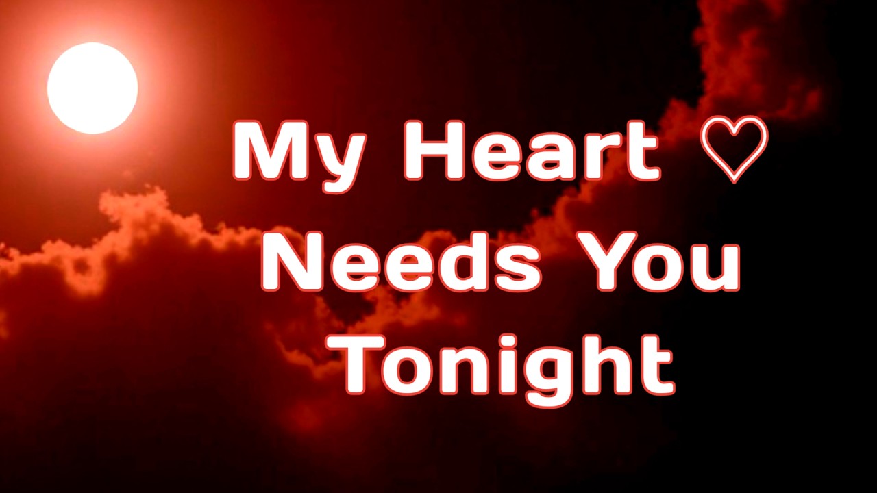 If Only You Were Here Tonight, My Heart ❤️💗💖 Would Feel Whole