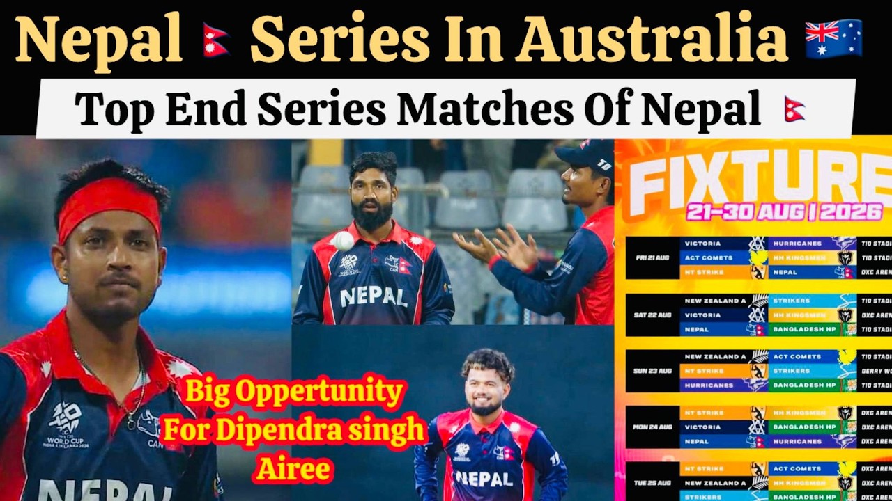 Nepal Top End Series In Australia , Big Challenger Ahead For Dipendra Singh Airee