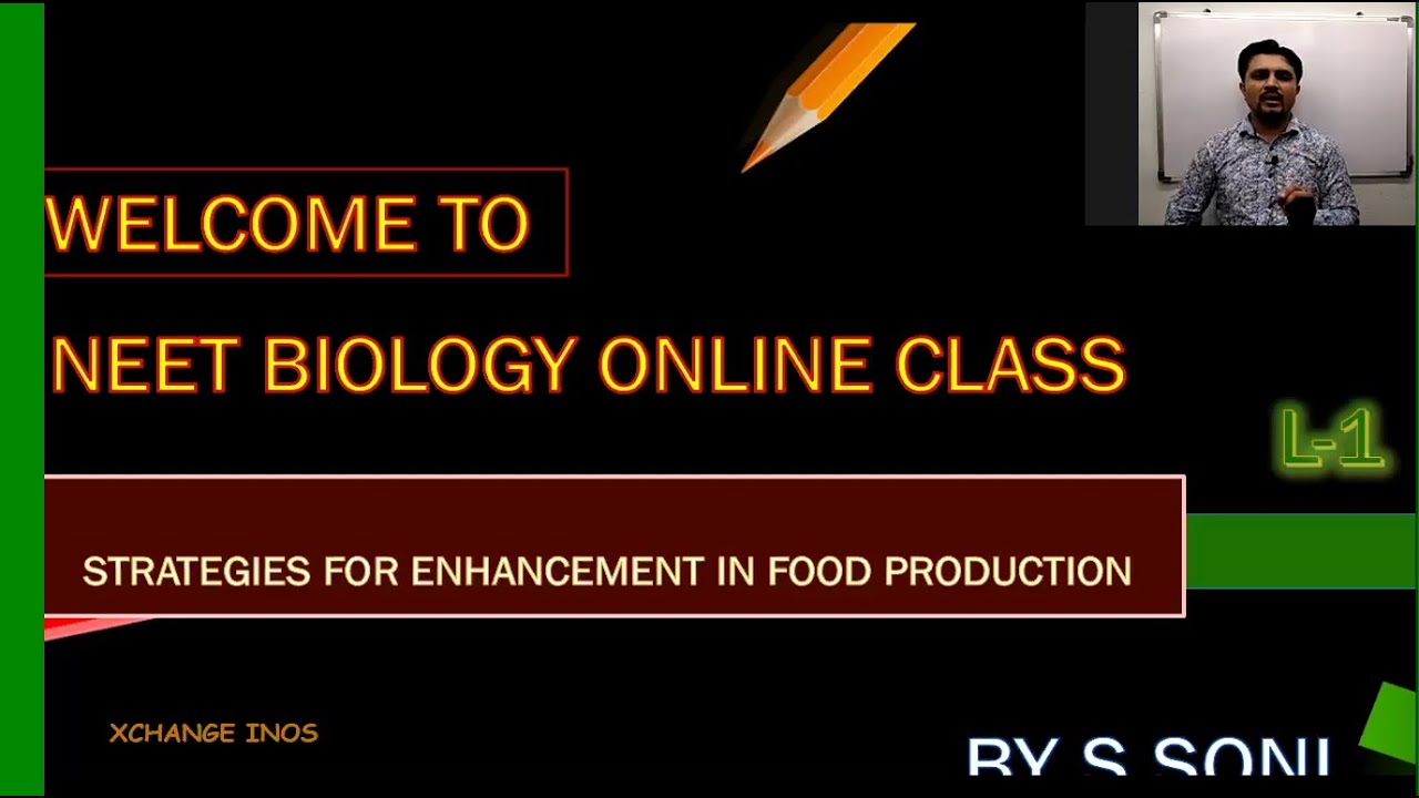 INHANCEMENT IN FOOD PRODCUTION L 1| CLASS11 | XCHANGE INOS | S.SONI SIR