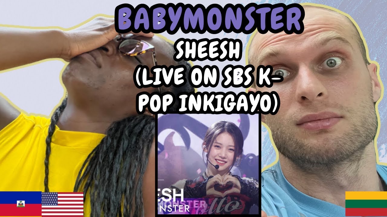 REACTION TO BABYMONSTER (베이비몬스터) - SHEESH (Live on SBS KPOP x Inkigayo) | FIRST TIME WATCHING