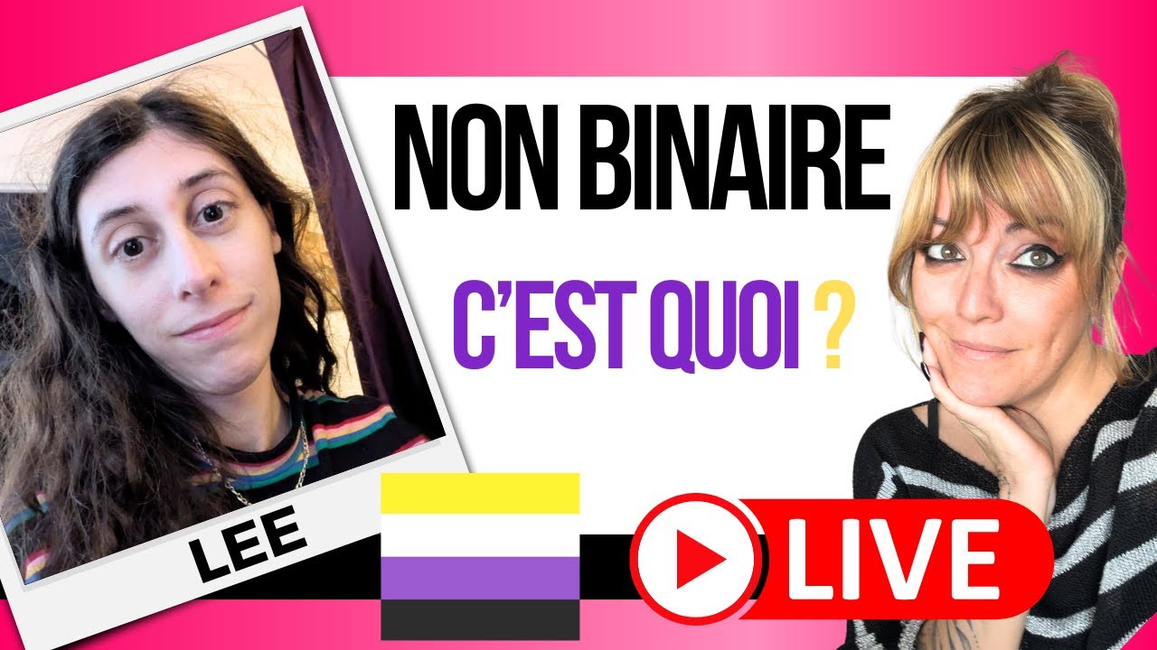 NON BINAIRE, c'est QUOI ?