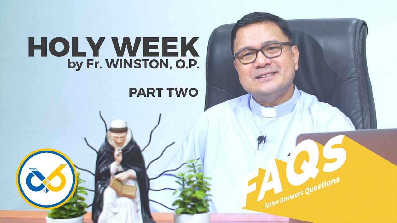 Father Answers Questions - Holy Week Pt. 2 with fr. Winston F. Cabading, O.P.