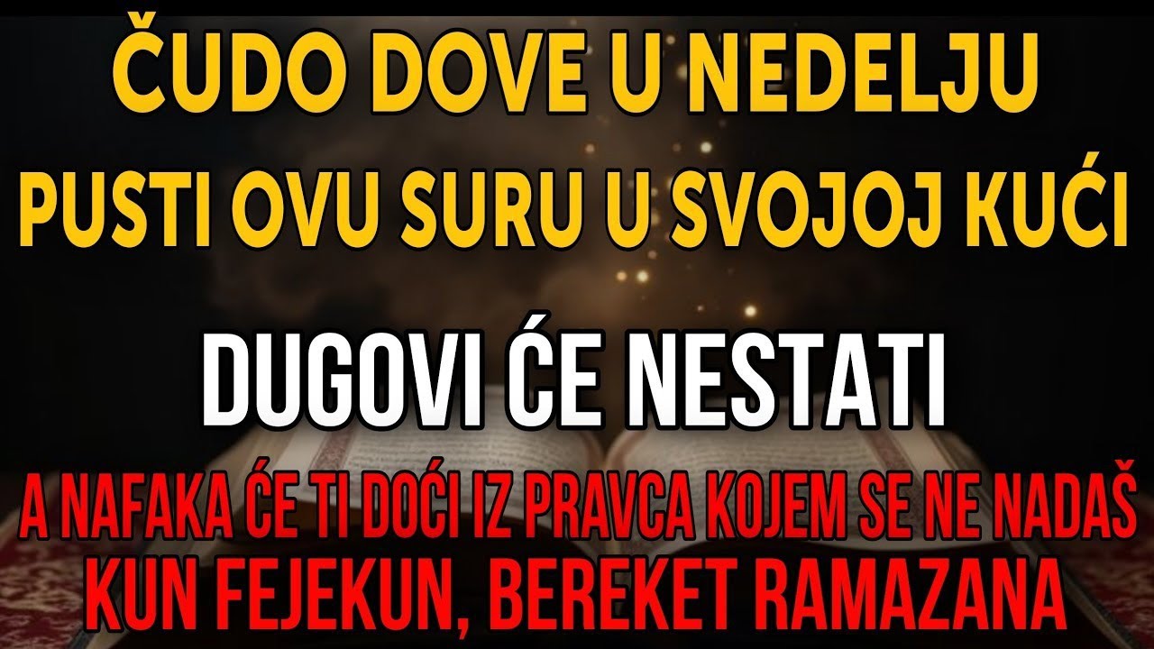 NAJMOĆNIJA DOVA U NEDELJU U RAMAZANU!Otvara vrata nafake i bogatstva, dugovi nestaju — KUN FEJEKUN