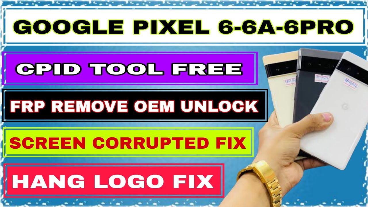Google Pixel Cpid Tool Free Frp Remove Bypass OEM Unlock Must After Cpid And Flash Screen Corrupted