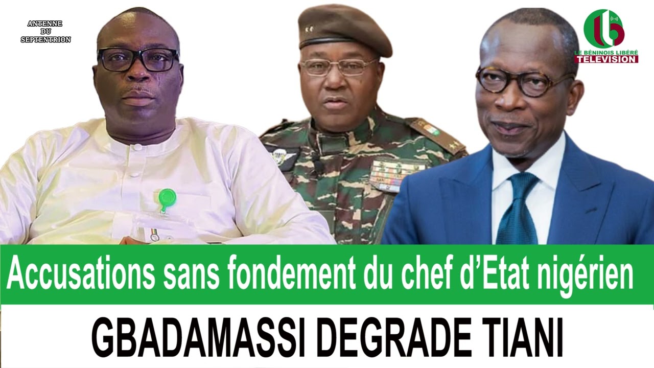 Accusations sans fondement du chef d’Etat nigérien : GBADAMASSI DEGRADE TIANI