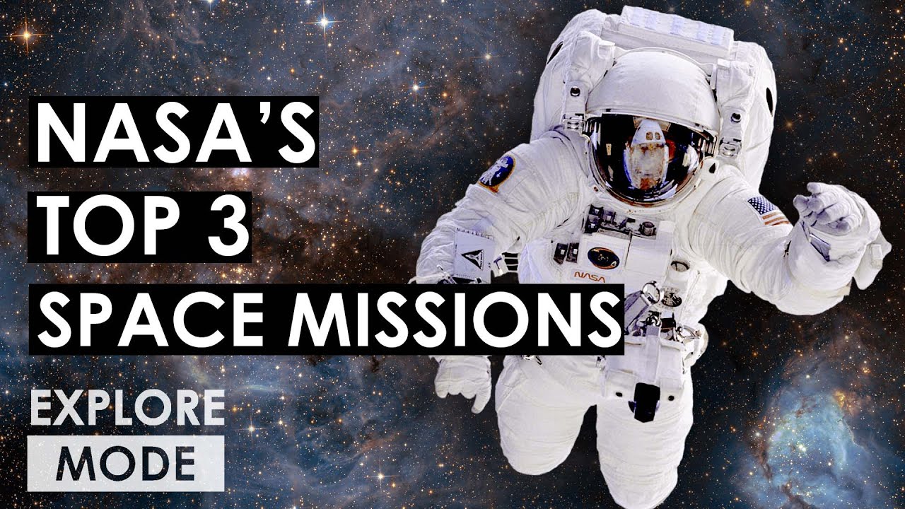 NASA&rsquo;s Top 3 Space Missions | Famous Space Missions, Explained | EXPLORE MODE