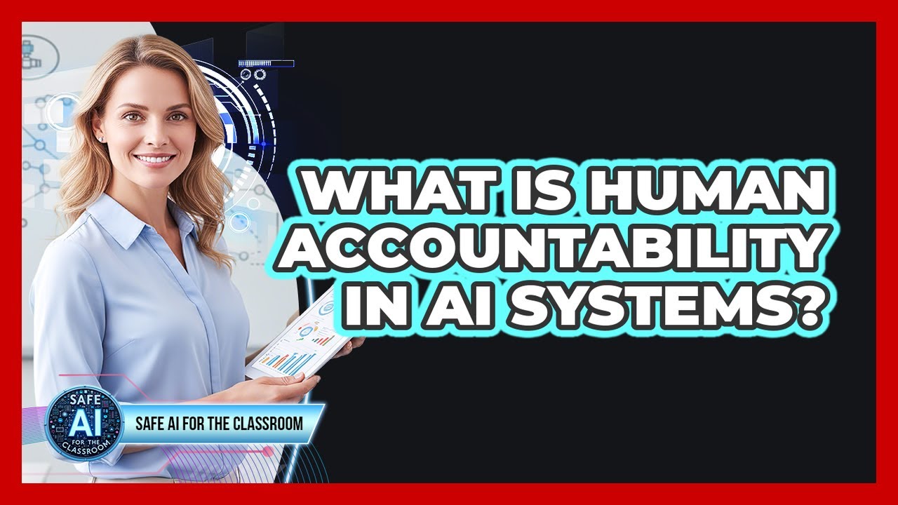 What Is Human Accountability In AI Systems?