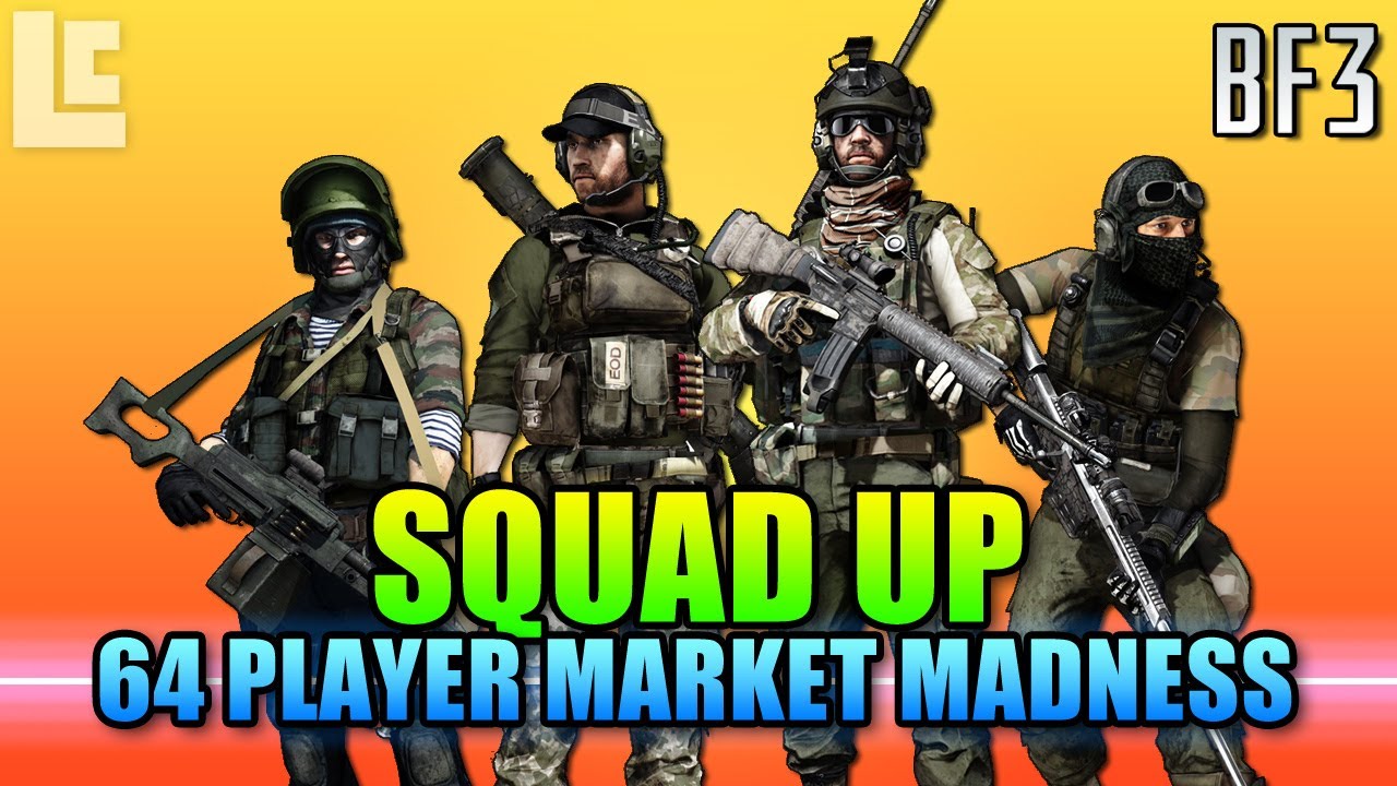 Squad Up - 64 Player Market Madness (Battlefield 3 Gameplay/Commentary)