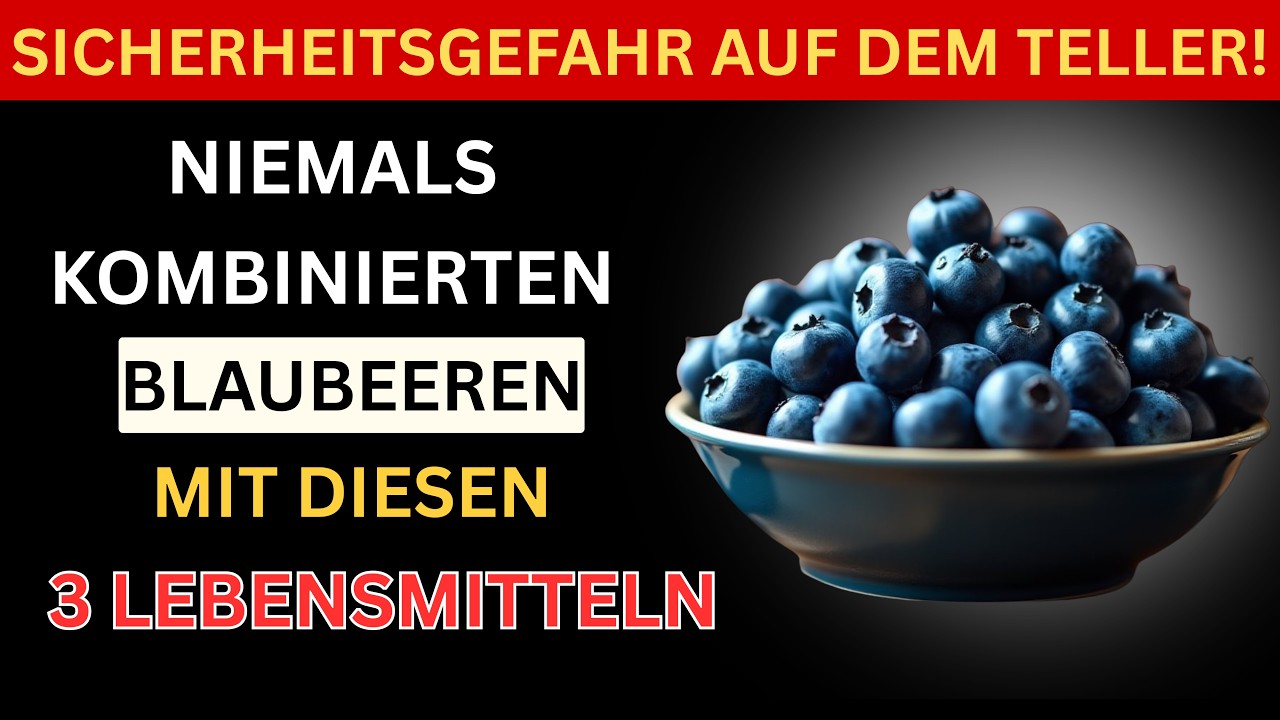 Blaubeeren Werden Giftig mit 3 Lebensmitteln – Senioren Über 60 Sollten Es Wissen | Dr. William Li