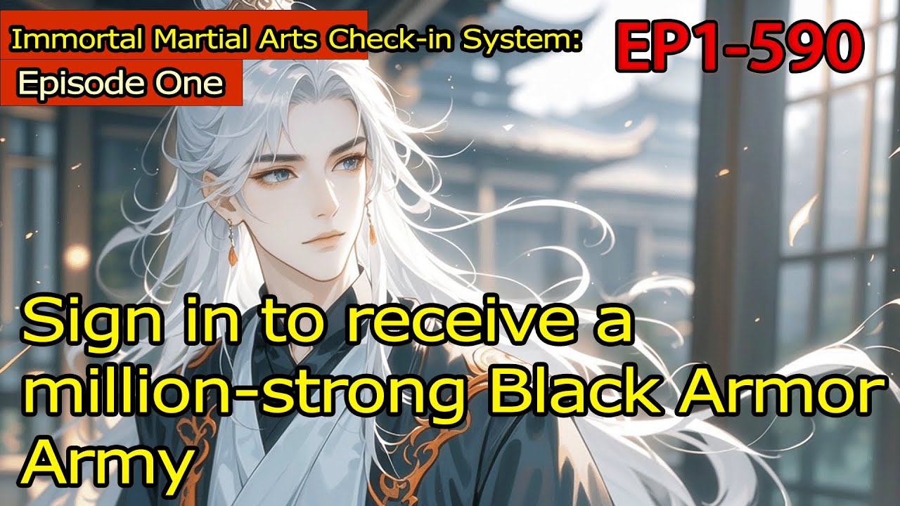 Immortal Martial Arts Check-in System:Sign in to receive a million-strong Black Armor Army【1 of 2】