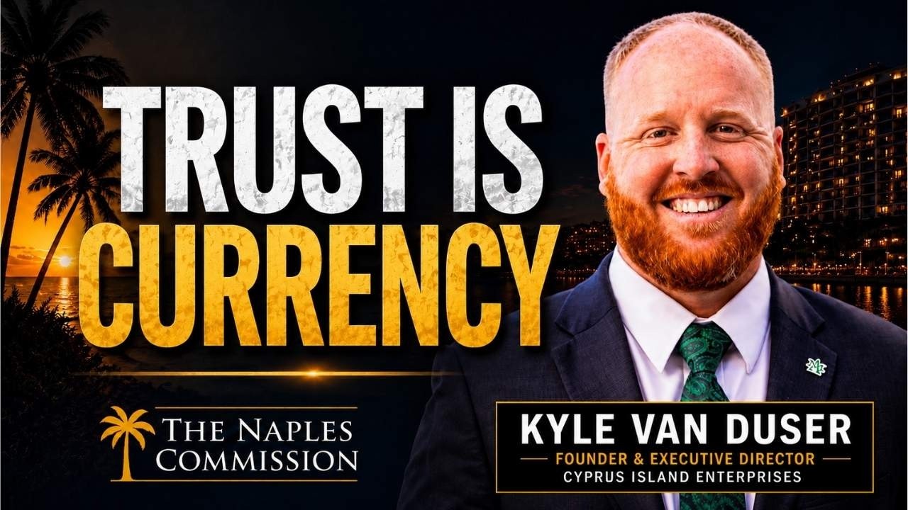 Trust Is Currency in Naples: Reputation, Relationships & Legacy with Kyle VanDuser