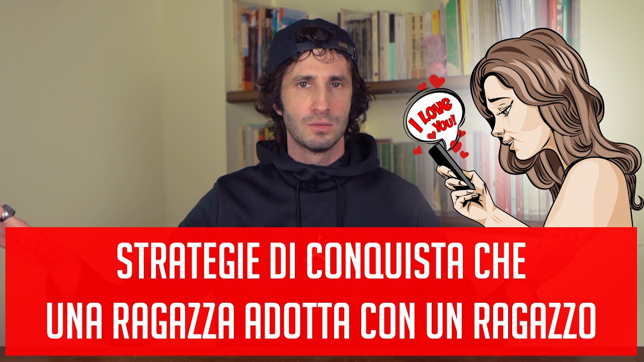 Strategie di conquista che una ragazza adotta con un ragazzo